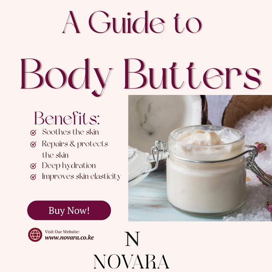 The-Ultimate-Guide-to-Body-Butters-Benefits-Uses-and-Why-They-re-a-Skincare-Must-Have NOVARA KE